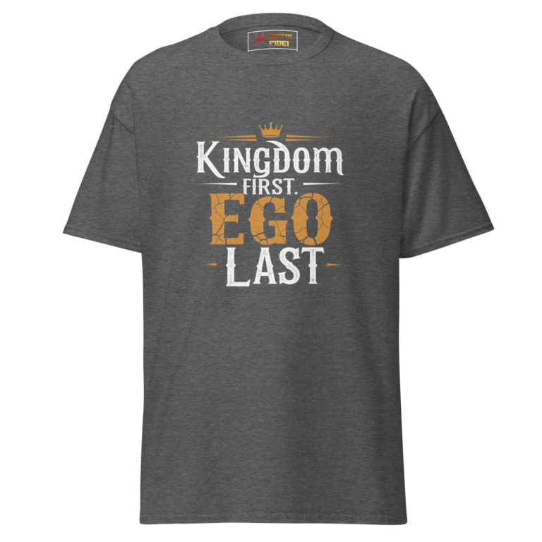 Kingdom First Ego Last unisex classic-tee-dark-heather-front-6a909e0ed5e6c