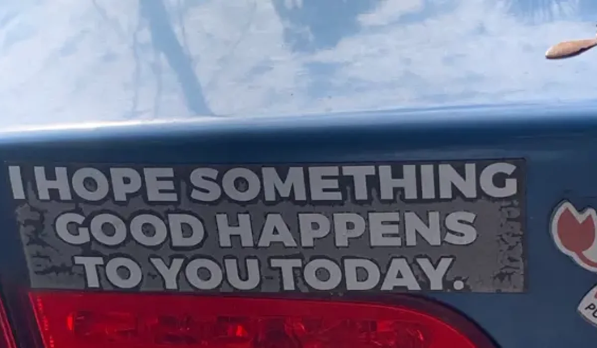 I hope something good happens to you today.