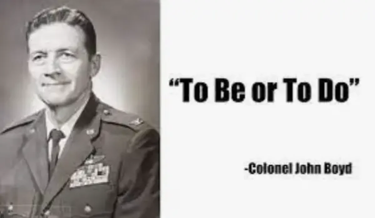 Colonel John Boyd - To Be or to Do